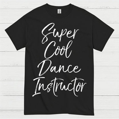 Super Cool Dance Instructor T Shirt