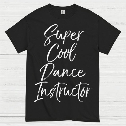 Super Cool Dance Instructor T Shirt