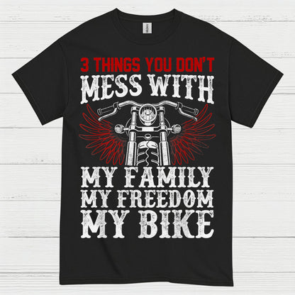 3 Things You Don’t Mess With Biker T Shirt