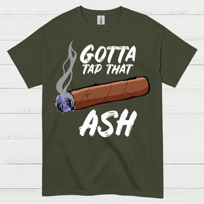 Tap That Ash Cigar Humor T Shirt