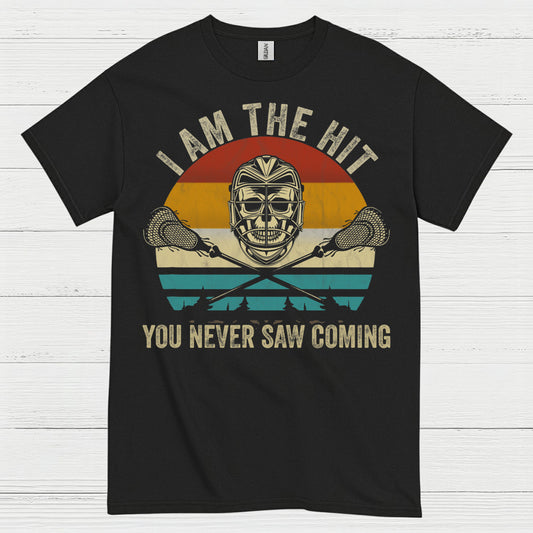 I Am The Hit You Never Saw Coming Lacrosse T Shirt