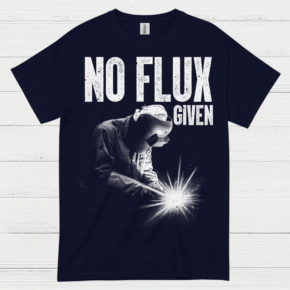 No Flux Given Welding T Shirt