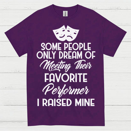 Some People Only Dream Performer T Shirt