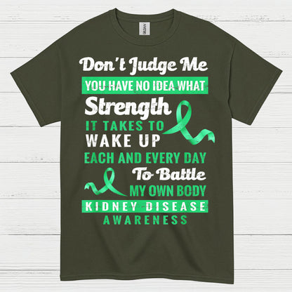 Dont Judge Me Strength Kidney Awareness T Shirt