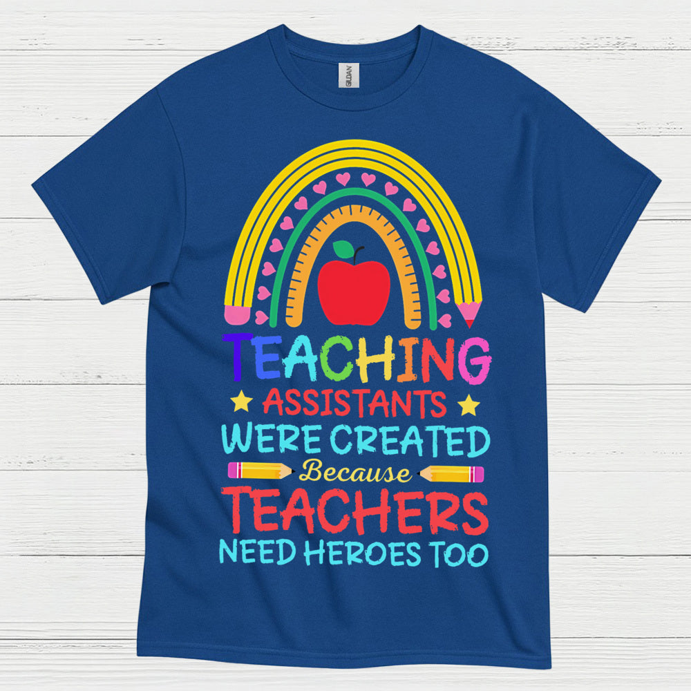 Teachers Need Heroes Too T Shirt