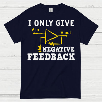 Negative Feedback Engineer T Shirt