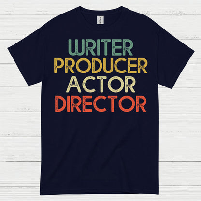 Writer Producer Actor Director T Shirt