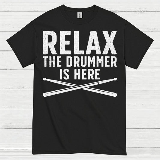 Relax The Drummer Is Here T Shirt