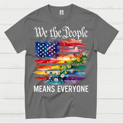 We The People Means Everyone T Shirt