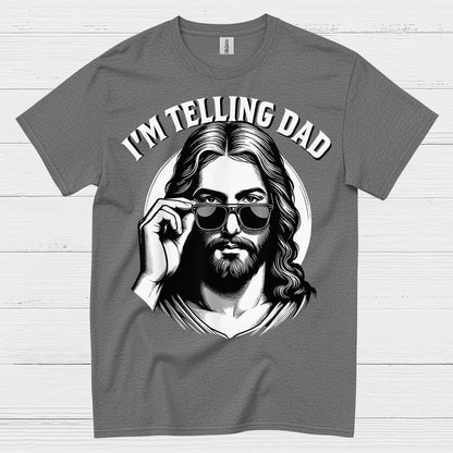 I’m Telling Dad Jesus Christian T Shirt