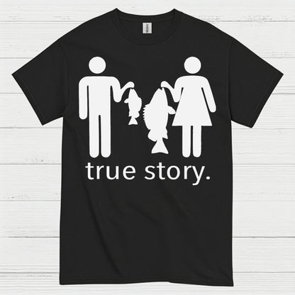 True Story Fishing T Shirt