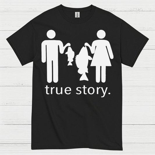 True Story Fishing T Shirt