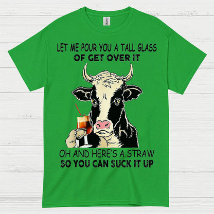 Let Me Pour You A Tall Glass Cow T Shirt