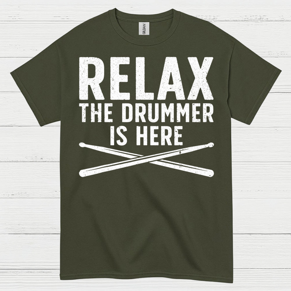 Relax The Drummer Is Here T Shirt