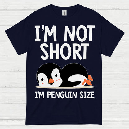 I’m Not Short I’m Penguin Size Funny T Shirt