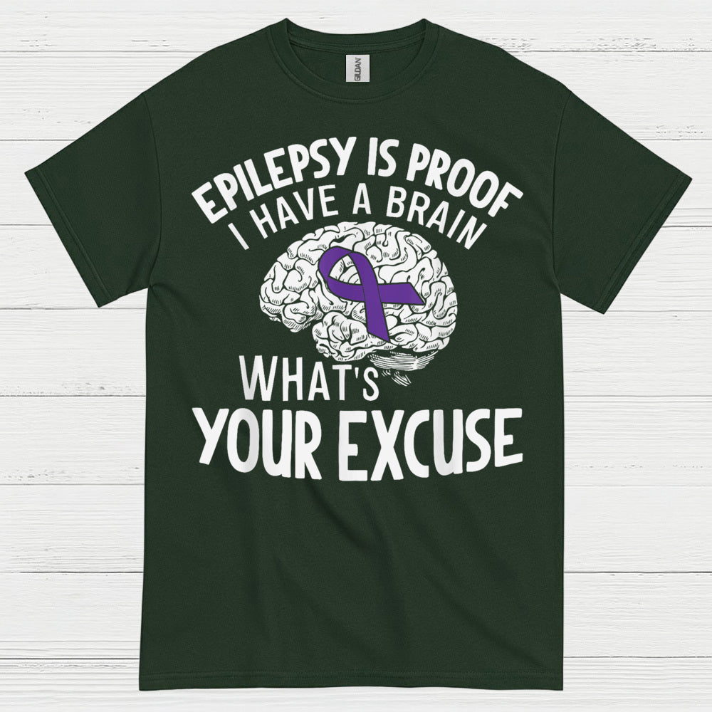 Epilepsy Is Proof Whats Your Excuse T Shirt