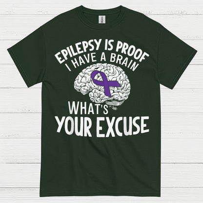 Epilepsy Is Proof Whats Your Excuse T Shirt