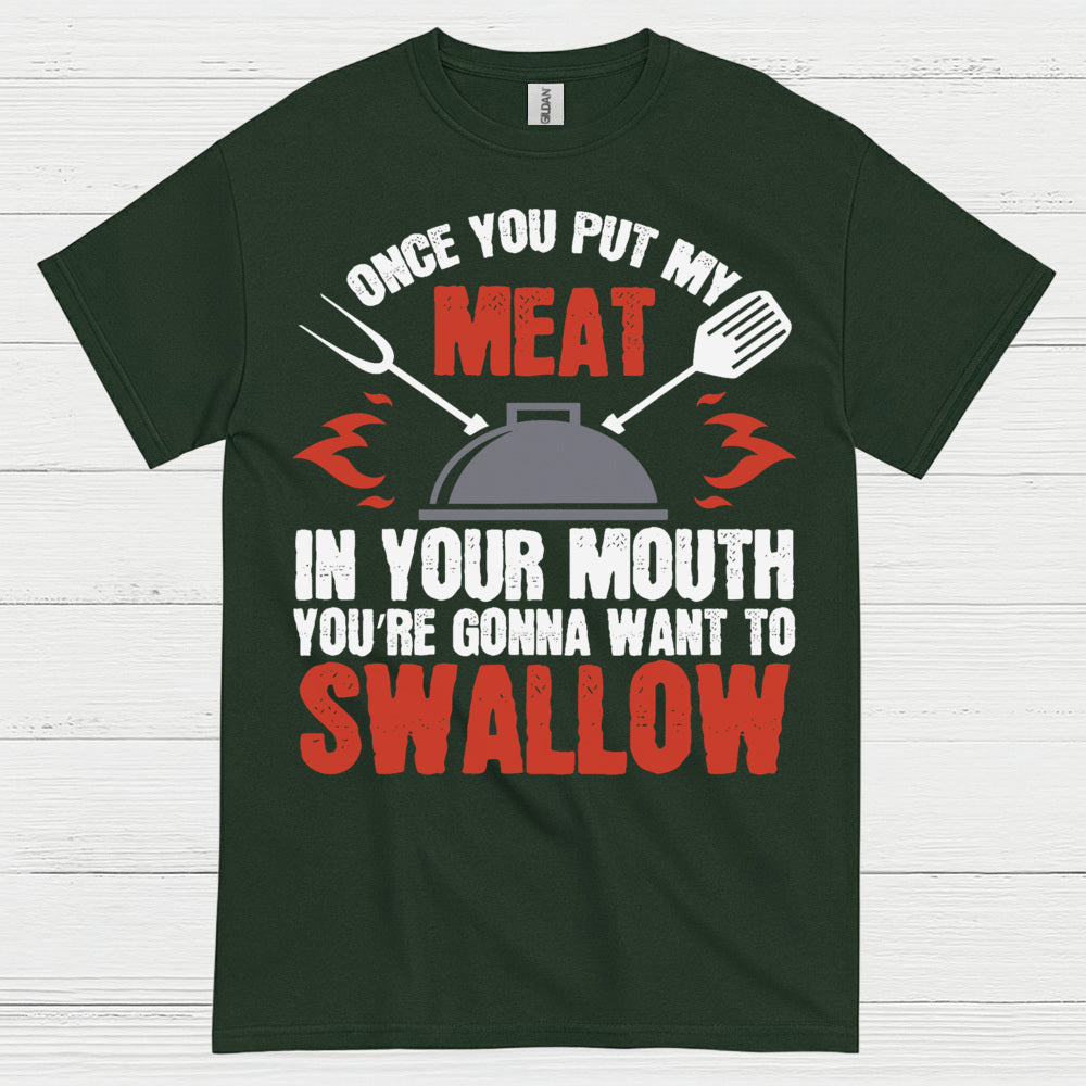 Once You Put My Meat BBQ T Shirt
