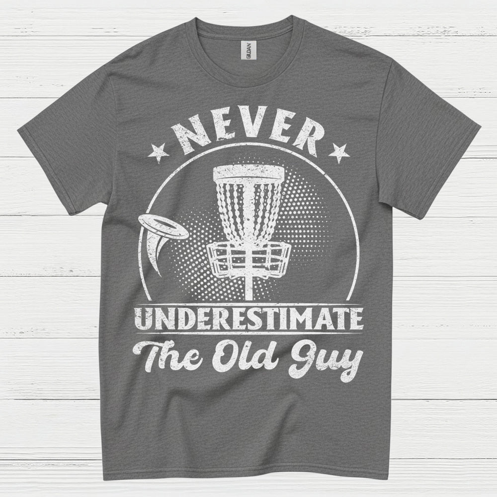Never Underestimate The Old Guy Disc Golf T Shirt