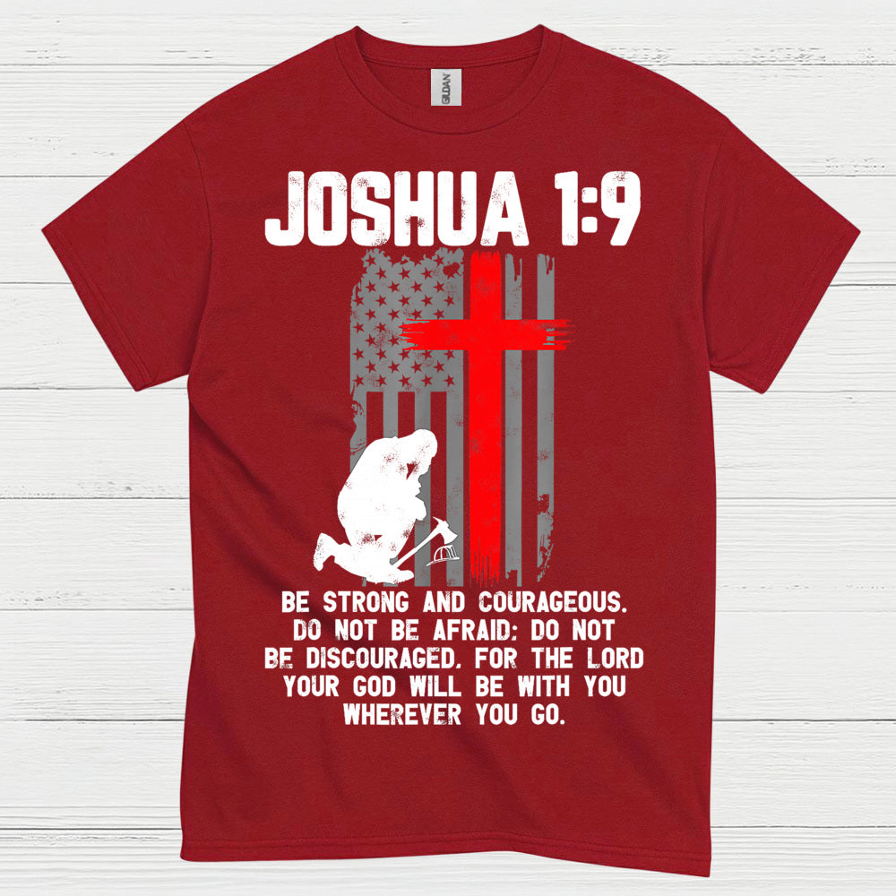 Joshua 1:9 Be Strong Courageous Faith T Shirt