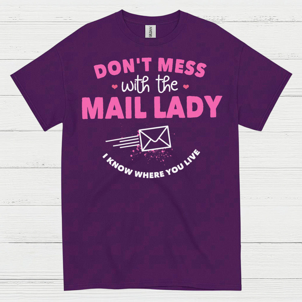 Dont Mess With The Mail Lady T Shirt