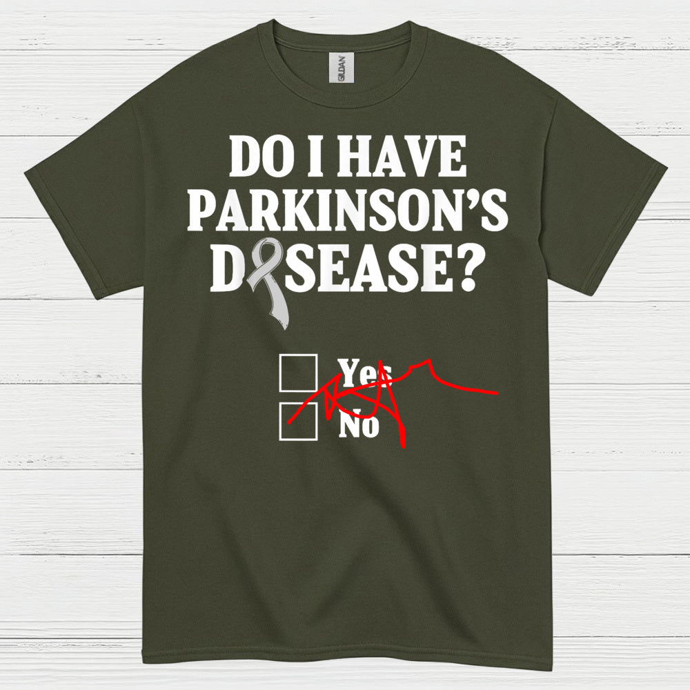 Do I Have Parkinsons Humor T Shirt