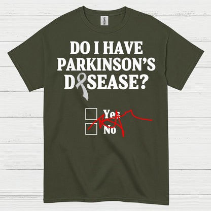 Do I Have Parkinsons Humor T Shirt