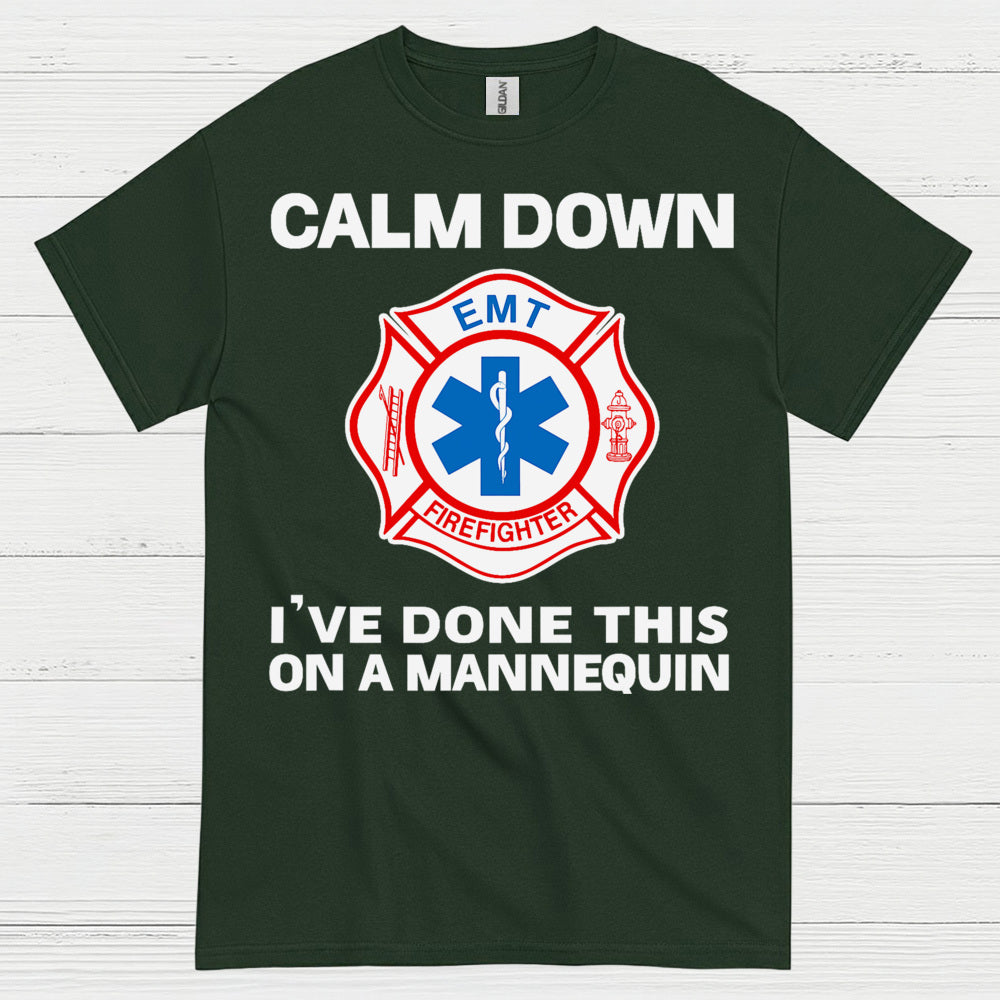 Calm Down I’ve Done This On A Mannequin EMT T Shirt