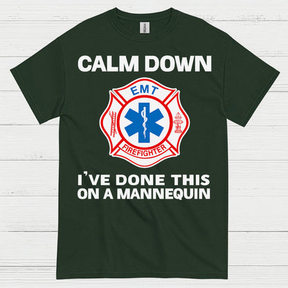 Calm Down I’ve Done This On A Mannequin EMT T Shirt