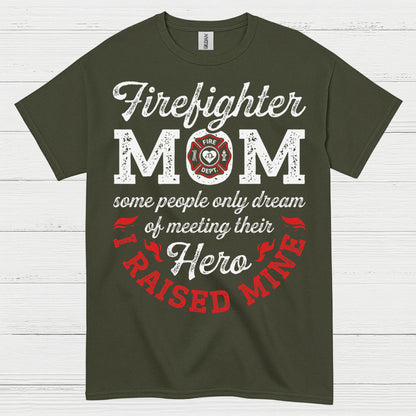 Firefighter Mom Hero I Raised Mine T Shirt