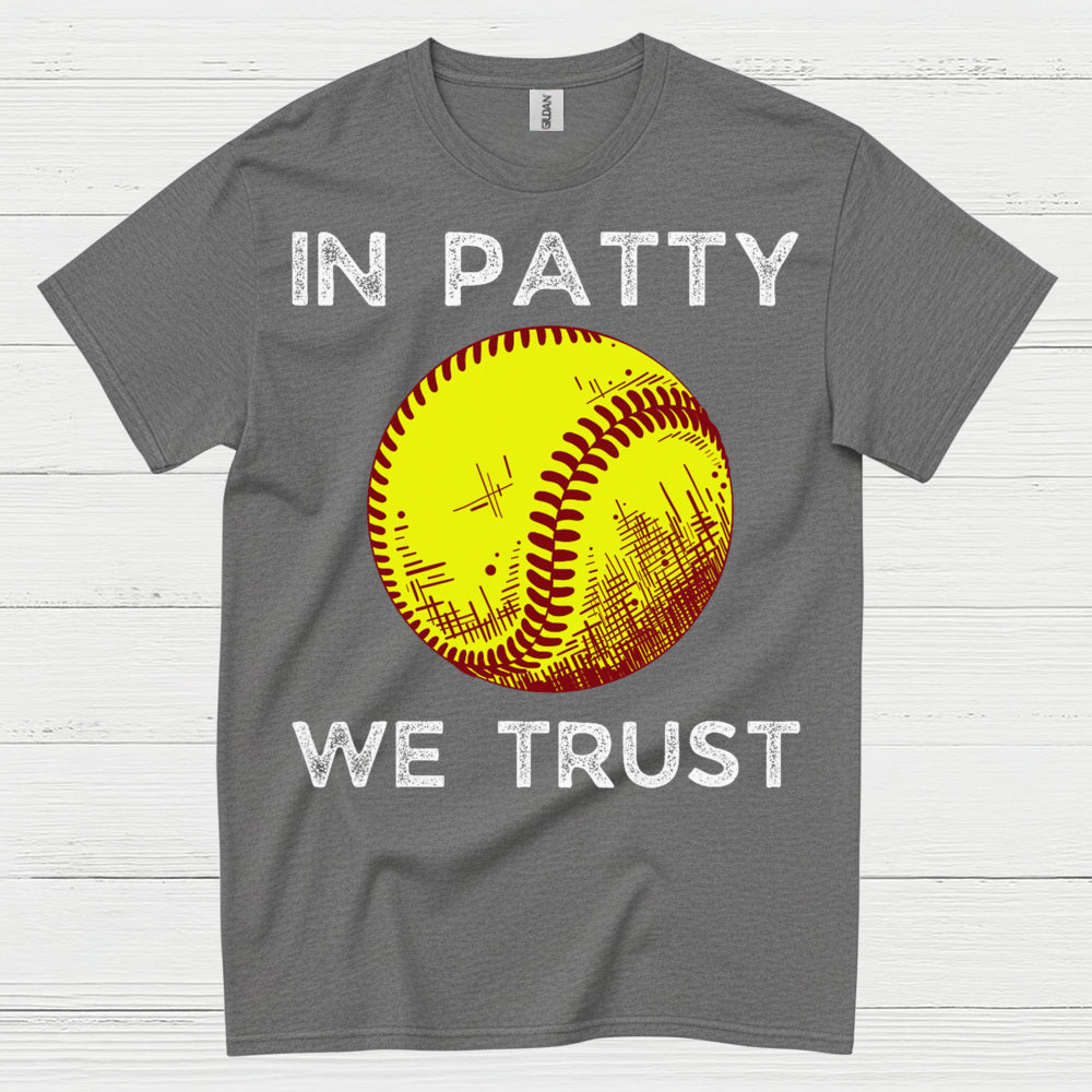 In Patty We Trust Softball T Shirt