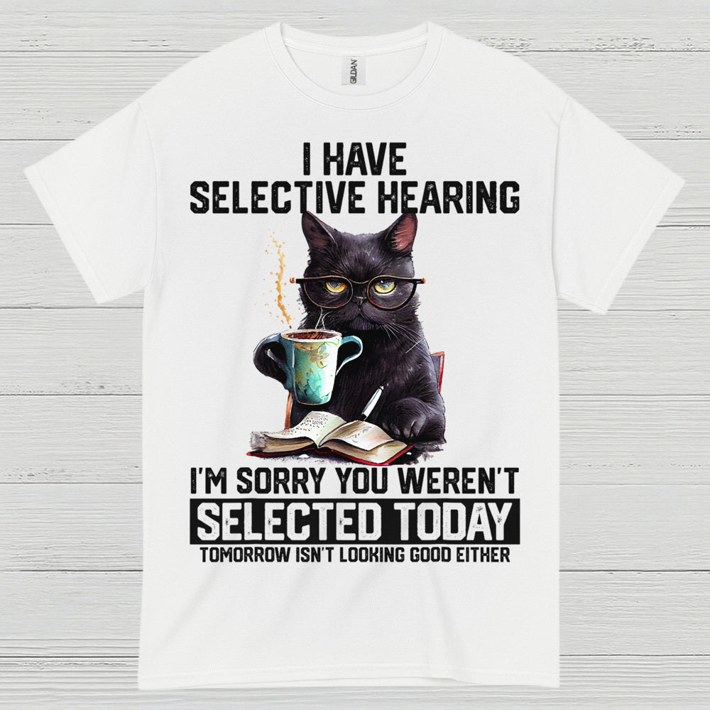 Selective Hearing Cat Humor T Shirt