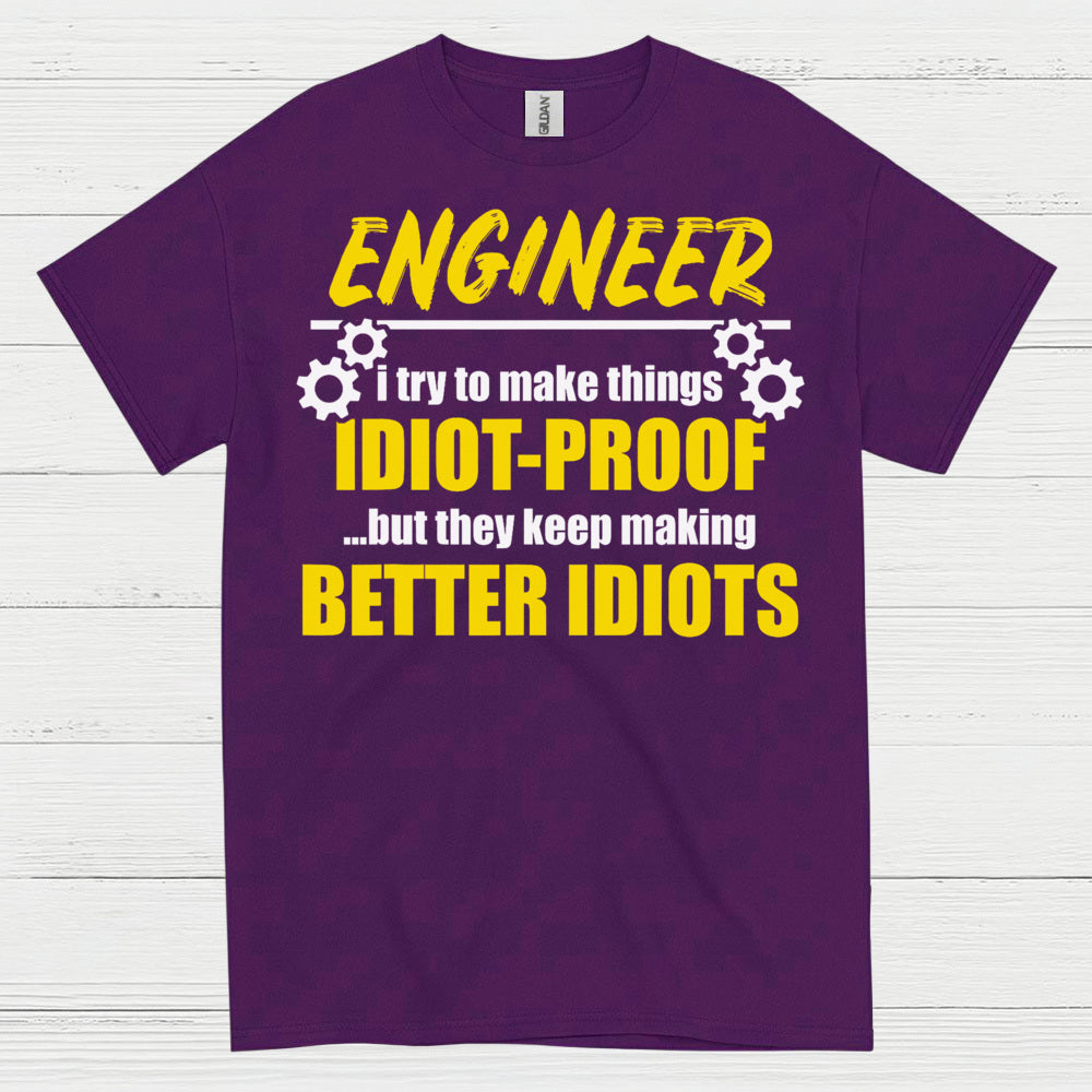 Better Idiots Engineer T Shirt