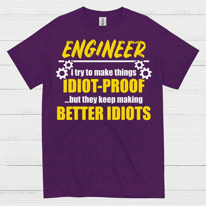Better Idiots Engineer T Shirt