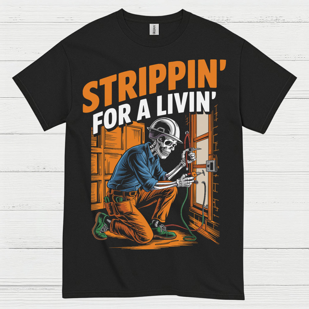 Strippin For A Livin Electrician T Shirt