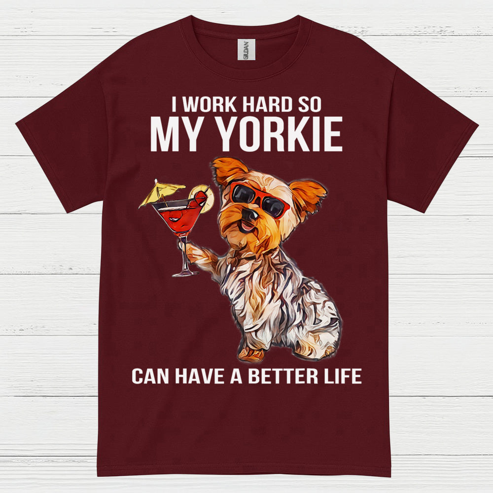 Funny My Yorkie Better Life Dog Lover T Shirt