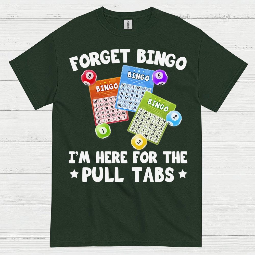 Forget Bingo Pull Tabs T Shirt