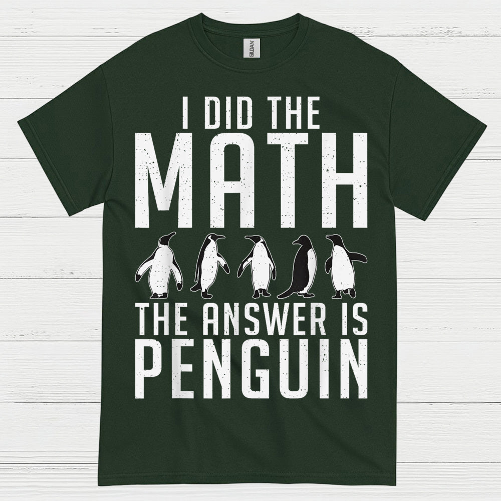I Did The Math Penguin Humor Graphic T Shirt