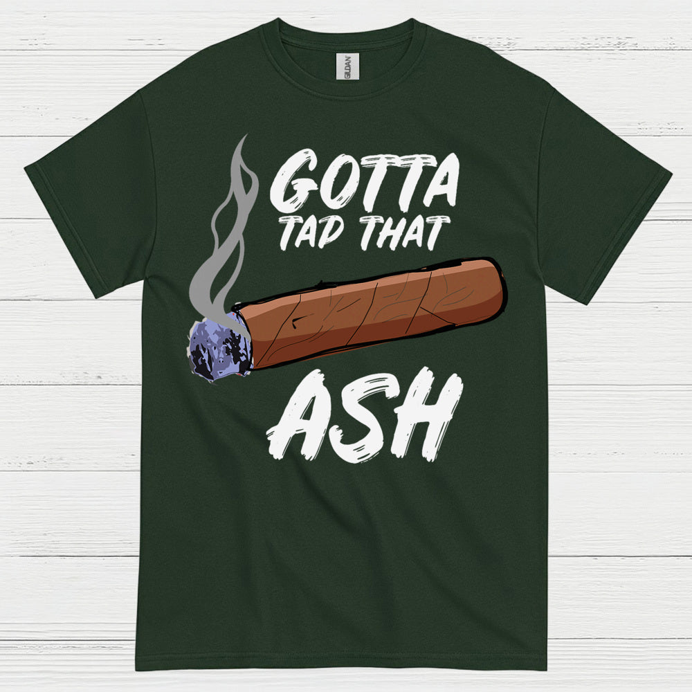 Tap That Ash Cigar Humor T Shirt