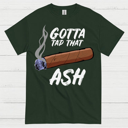 Tap That Ash Cigar Humor T Shirt