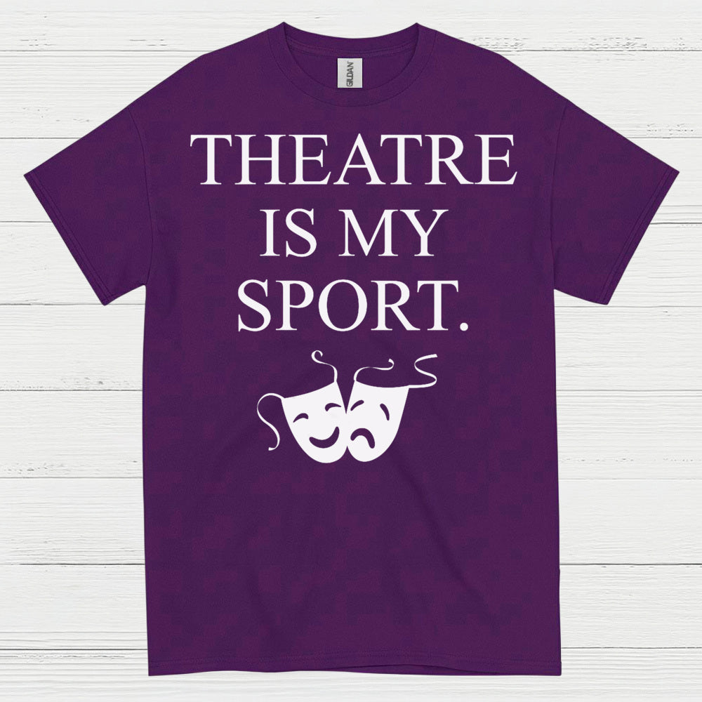 Theatre Is My Sport Theatre T Shirt