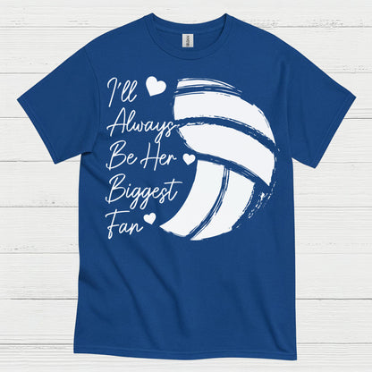 I'll Always Be Her Biggest Fan Volleyball T Shirt