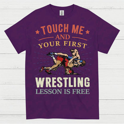 Touch Me And Your First Wrestling T Shirt