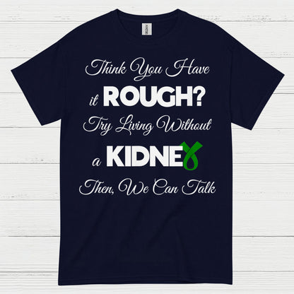 Try Living Without A Kidney Awareness T Shirt