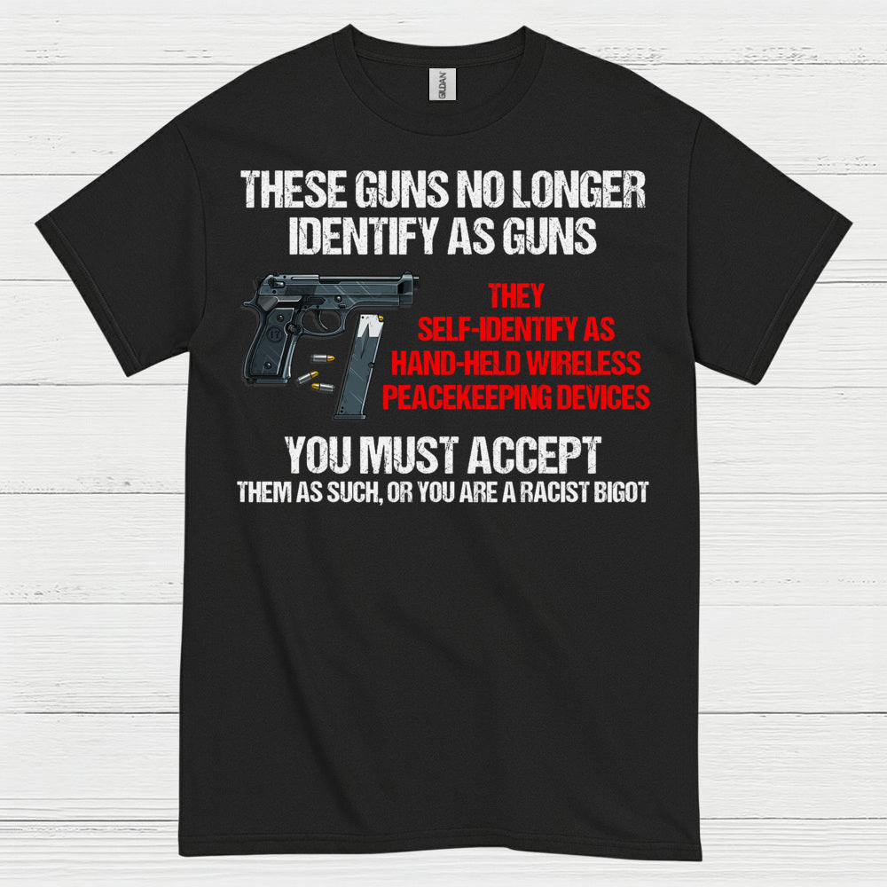 These Guns Self Identify Humor Tactical T Shirt