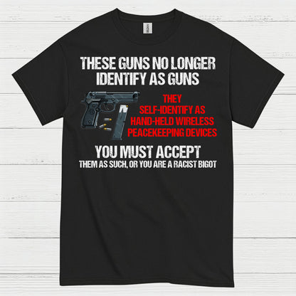 These Guns Self Identify Humor Tactical T Shirt