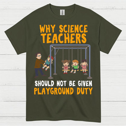 Science Teachers Playground Duty T Shirt
