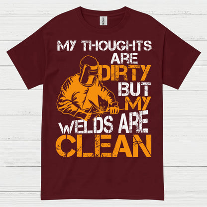 Dirty Thoughts Clean Welds Welding T Shirt