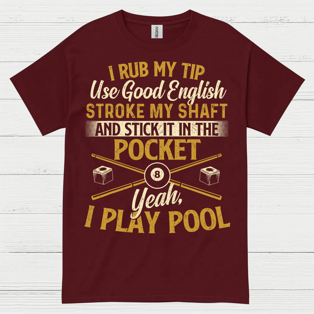 Rub My Tip Funny Pool Player T Shirt
