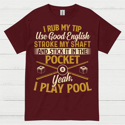 Rub My Tip Funny Pool Player T Shirt